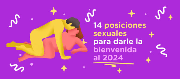 14 POSICIONES SEXUALES PARA CELEBRAR AÑO NUEVO TENIENDO ORGASMOS INCREÍBLES