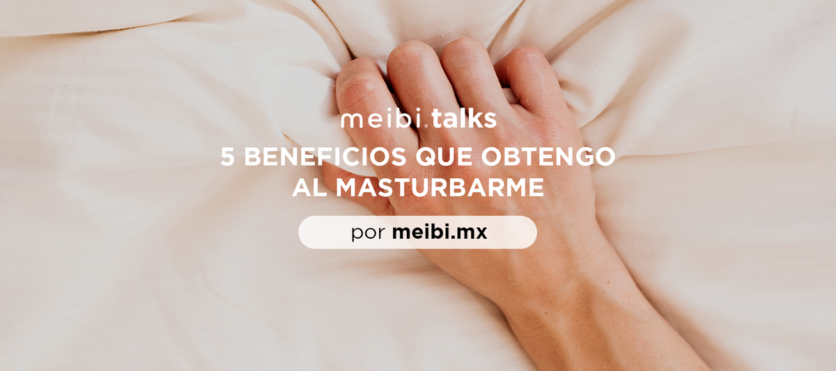 5 Beneficios de la Masturbacin meibi 5 Beneficios de la Masturbacin meibi