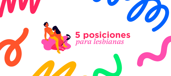 7 posiciones sexuales para lesbianas para san valentín