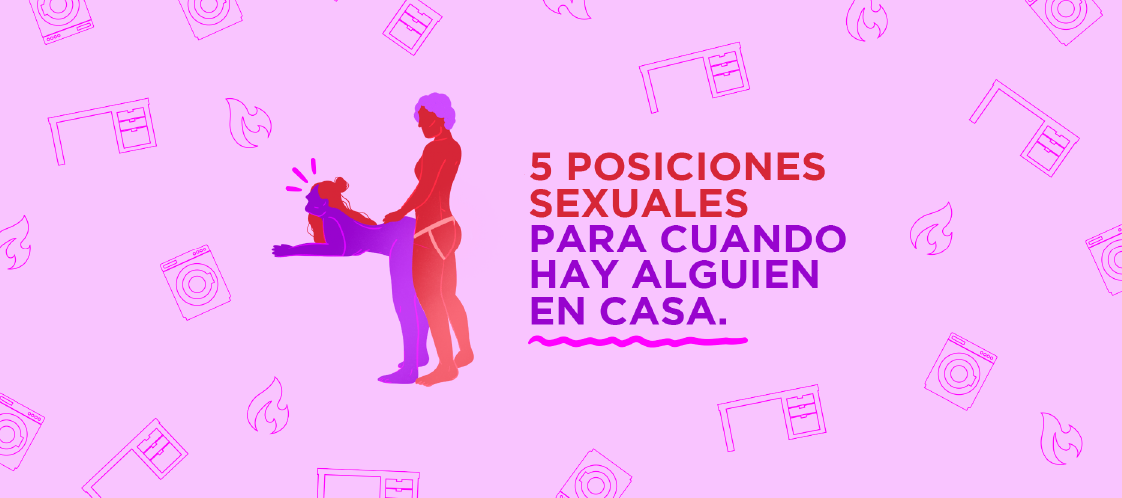 guía para tener sexo en la casa cuando hay alguien 