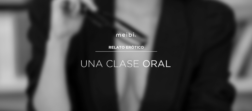 relato erotico clase sexo oral maestra