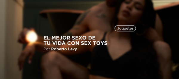 el mejor sexo con sex toys juguetes sexuales