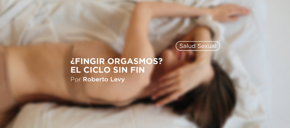 Por qué fingimos orgasmos - fingir orgasmos - orgasmos - meibitalks