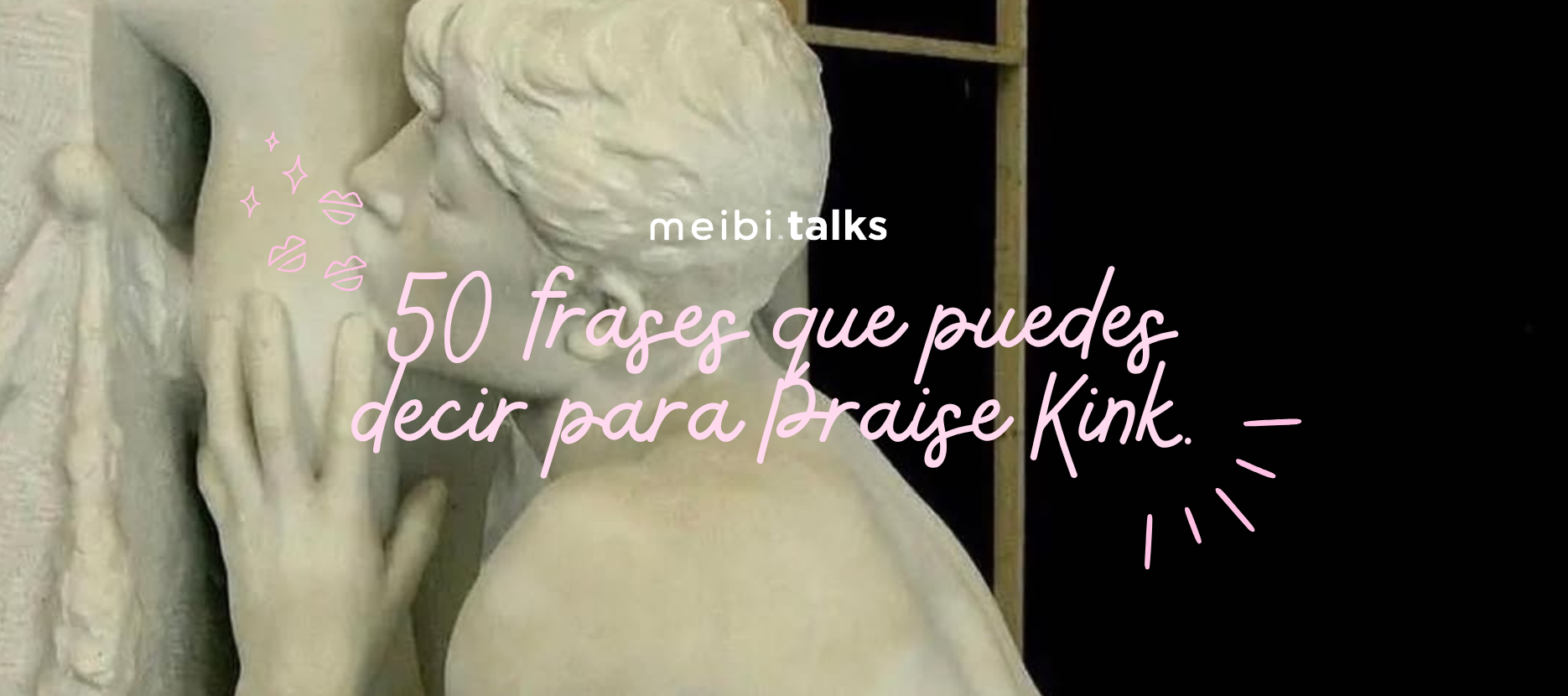 50 frases hot que puedes decir para Praise Kink