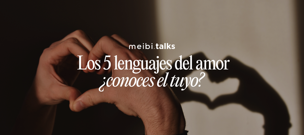 LOS CINCO LENGUAJES DEL AMOR, ¿CONOCES EL TUYO?