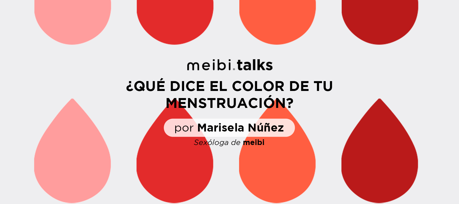 ¿QUÉ DICE EL COLOR DE TU MENSTRUACIÓN? – meibi