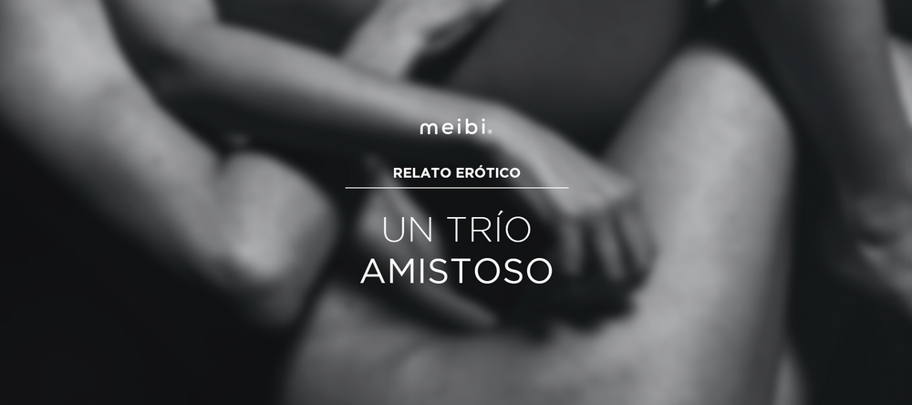 relato erotico de un trio
