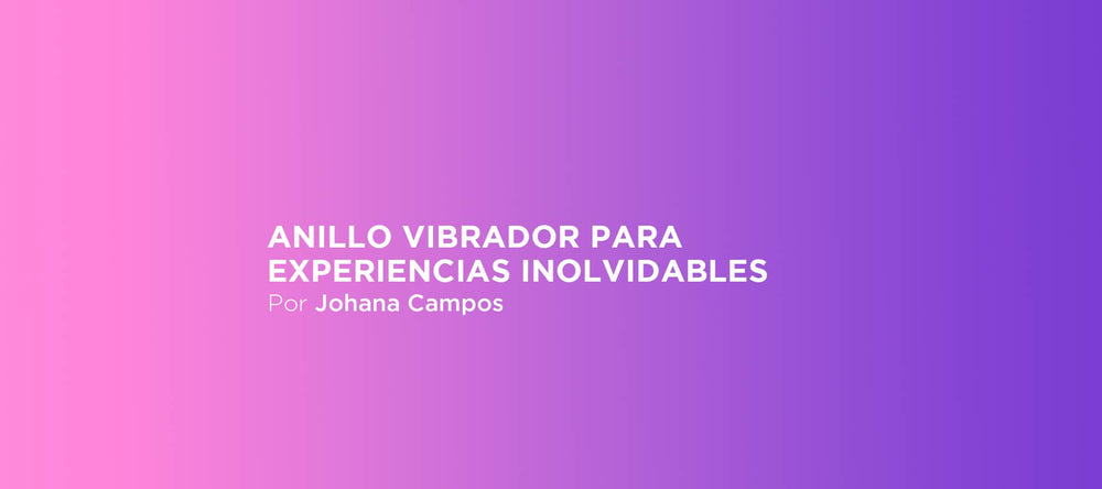anillo vibrador para experiencias inolvidables