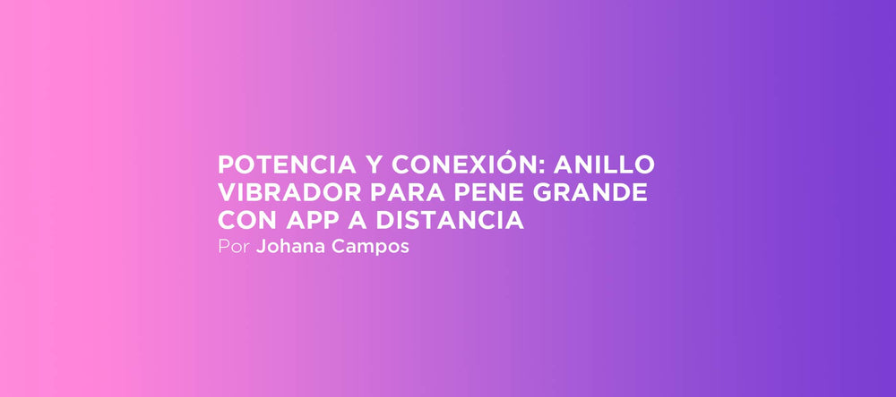 Juguetes con app o control remoto para personas con pene