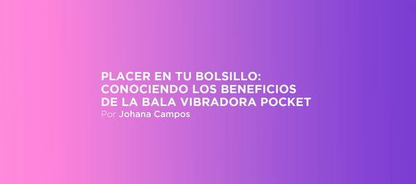 Placer en tu bolsillo: conociendo los beneficios de la bala vibradora ...