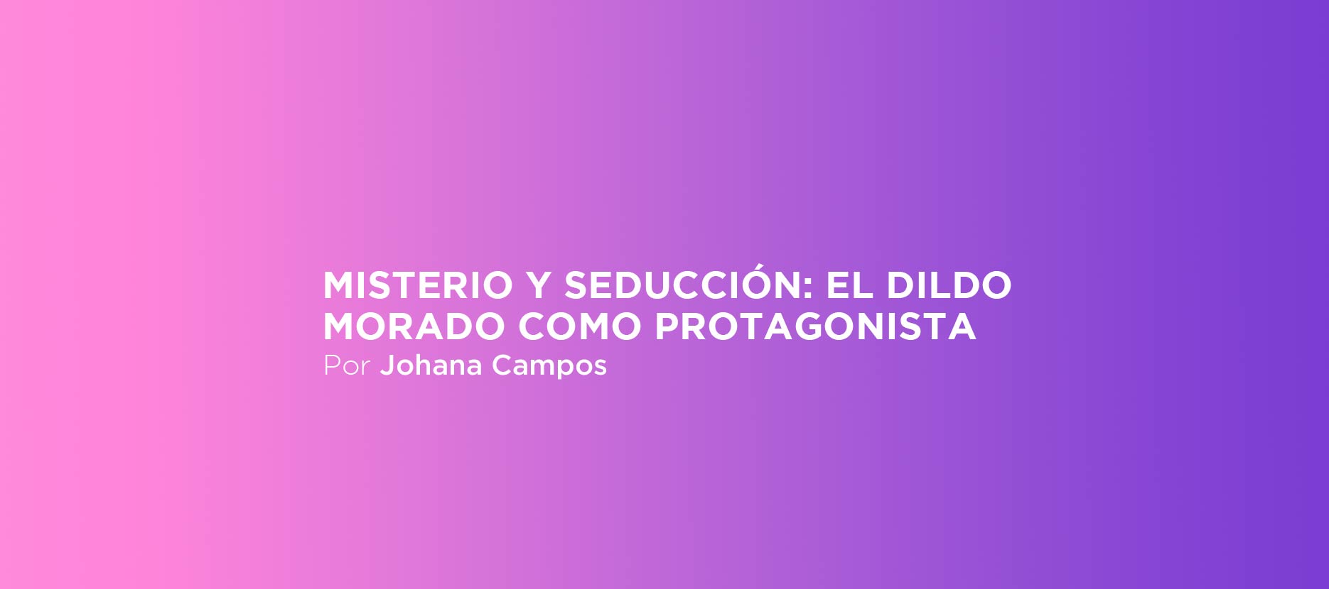 Misterio y seducción: el dildo morado como protagonista
