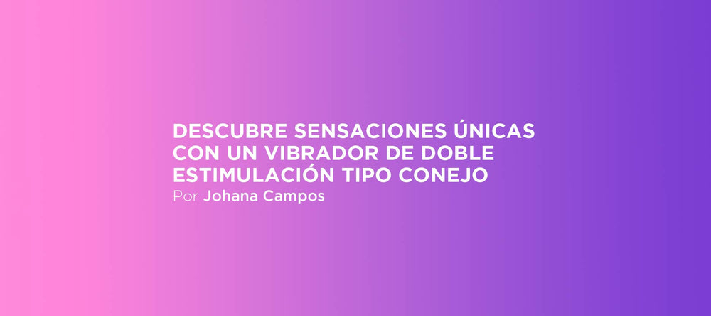Descubre sensaciones únicas con un vibrador de doble estimulación tipo conejo