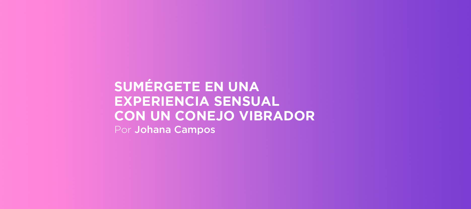 experiencia sexual conejo vibrador