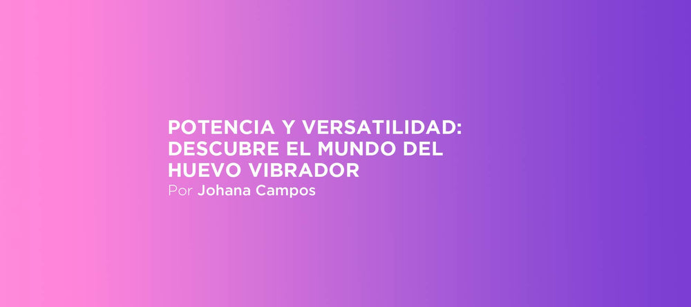 Potencia y versatilidad: descubre el mundo del huevo vibrador