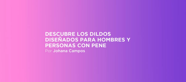 juguete y dildos diseñados para pene  y hombres
