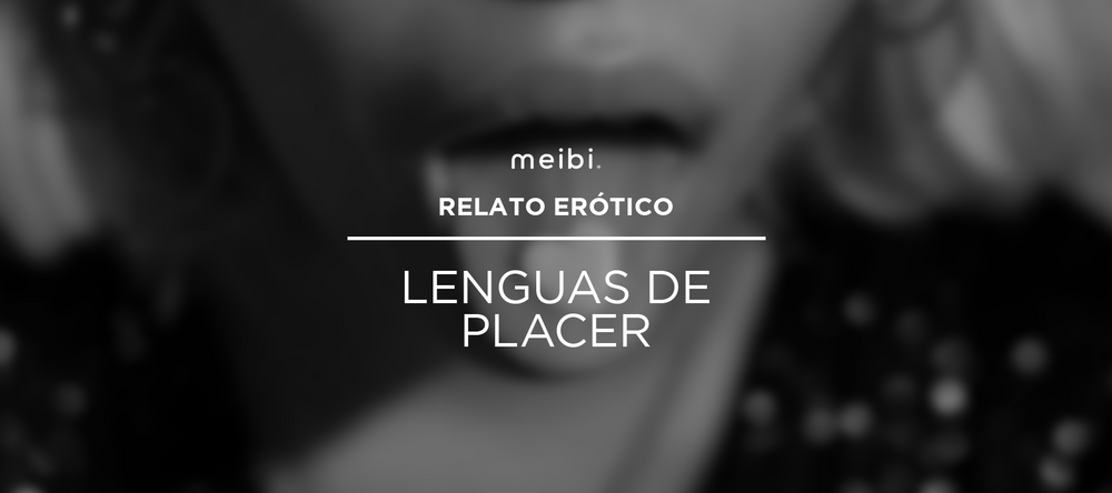 lenguas-de-placer-relato-erotico-meibi-juguetes-sexuales-banner