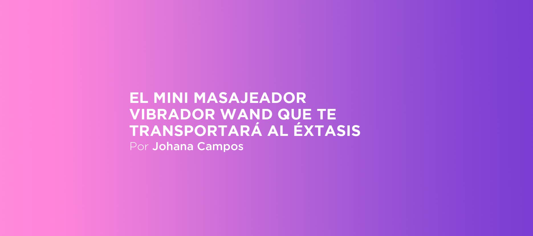 El mini masajeador vibrador wand que te transportará al éxtasis