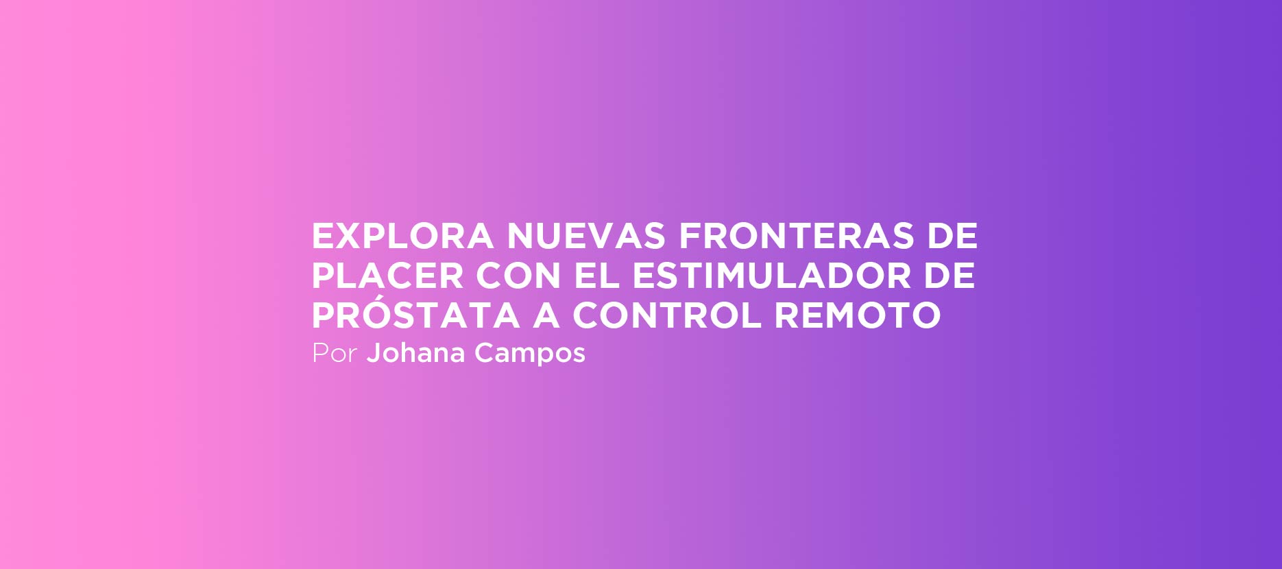 Explora nuevas fronteras de placer con el estimulador de próstata a control remoto