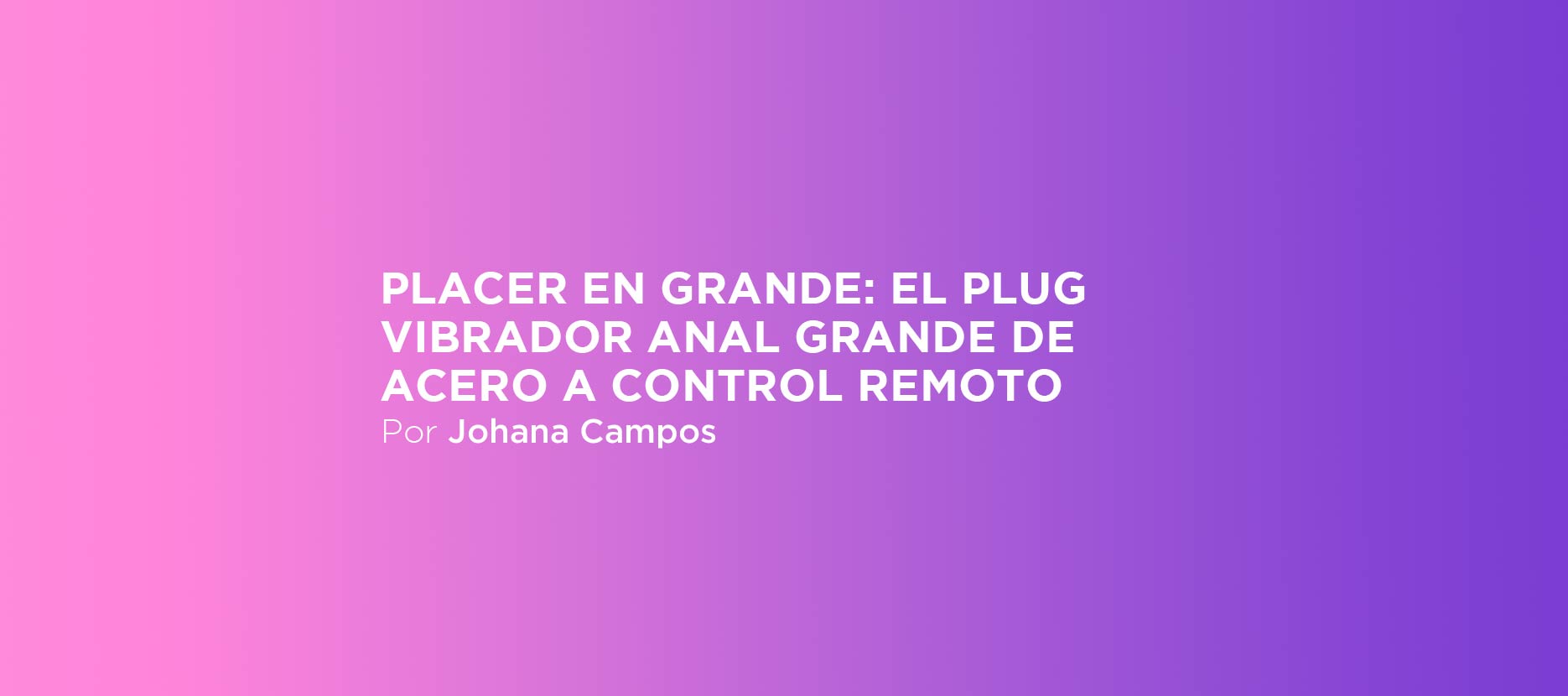 Juguetes anales que te harán ver las estrellas