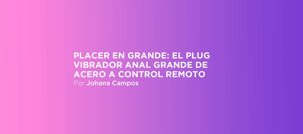 Juguetes anales que te harán ver las estrellas