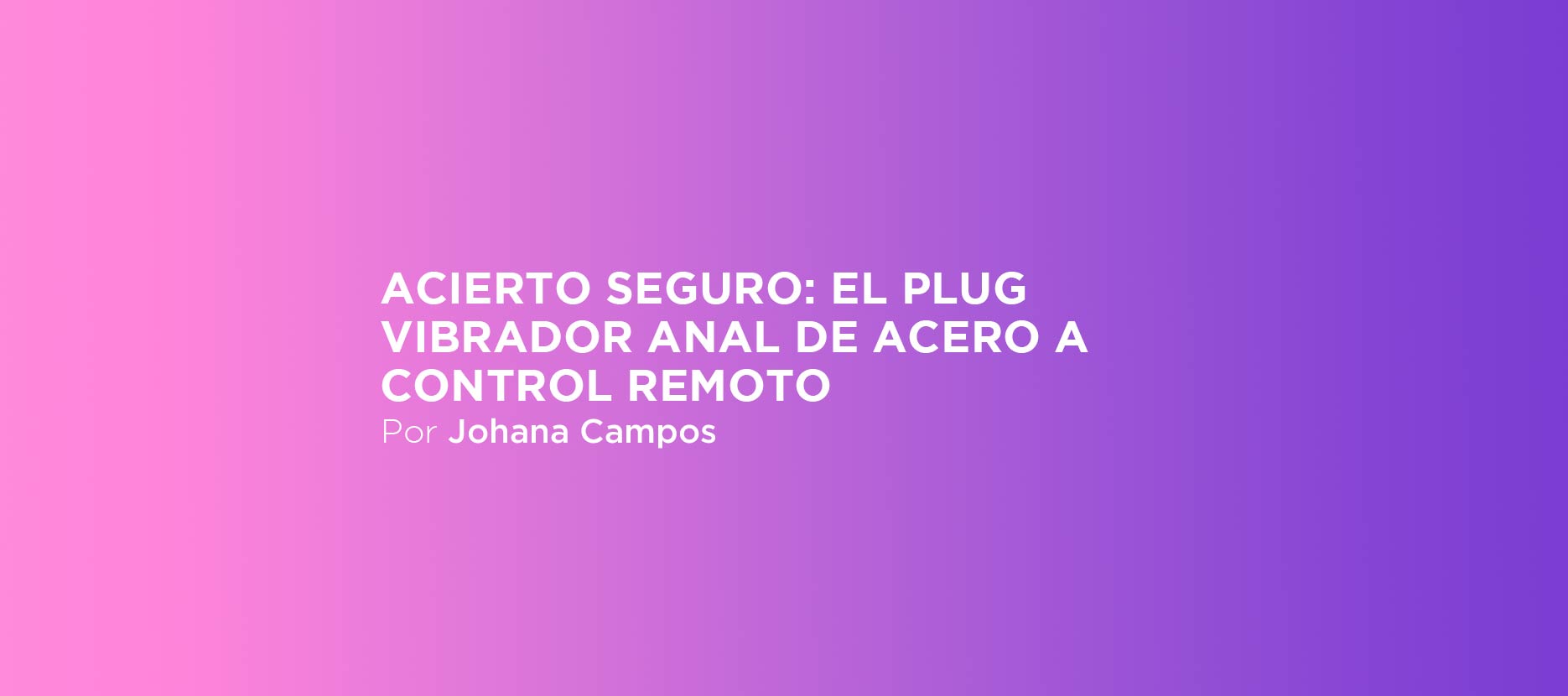 Acierto seguro: el plug vibrador anal de acero a control remoto