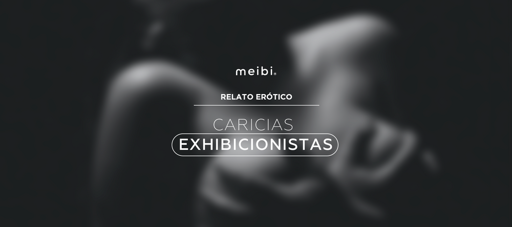 relato erotico - exhibicionismo - pareja - erotismo - cine