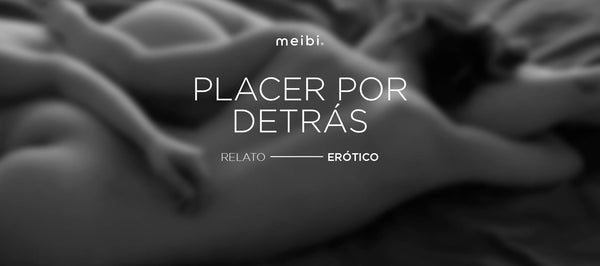 placer anal - relato erotico - meibi talks 