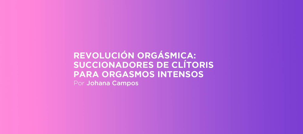 Succionadore de clítoris revolución sexual femenina 