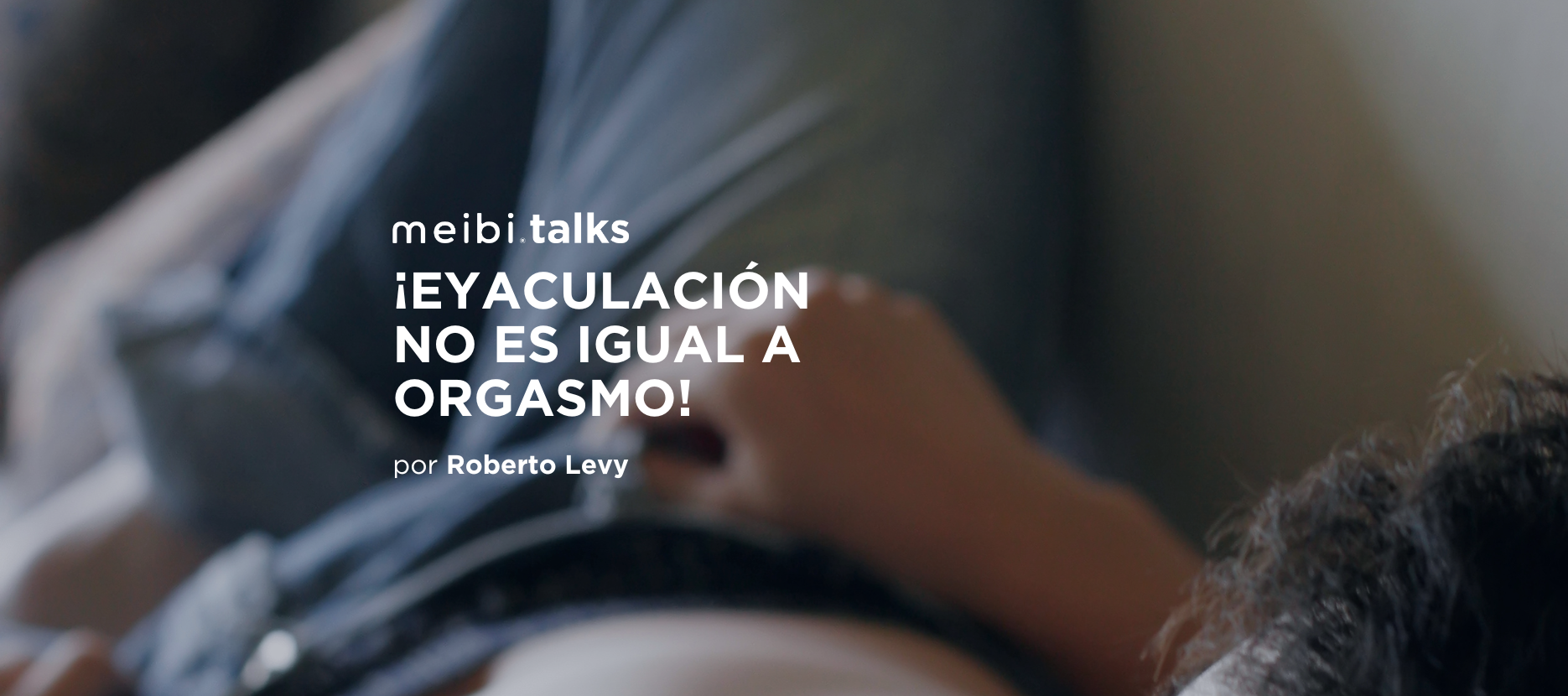 ¡Eyaculación no es igual a Orgasmo!