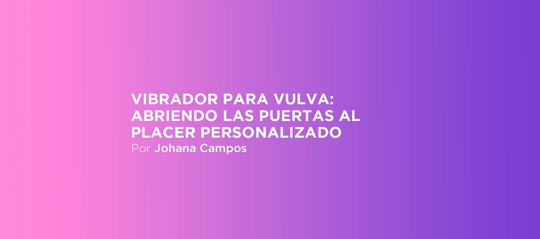 Vibrador para vulva: abriendo las puertas al placer personalizado